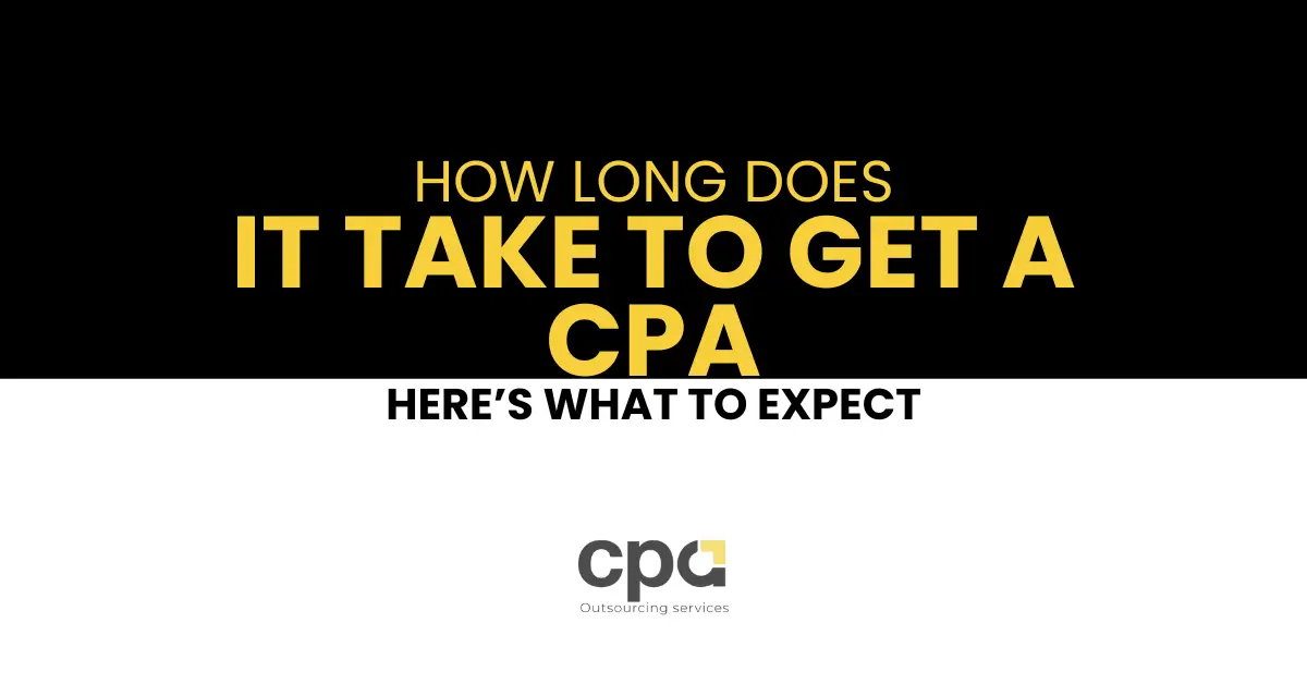 How Long Does It Take to Get a CPA