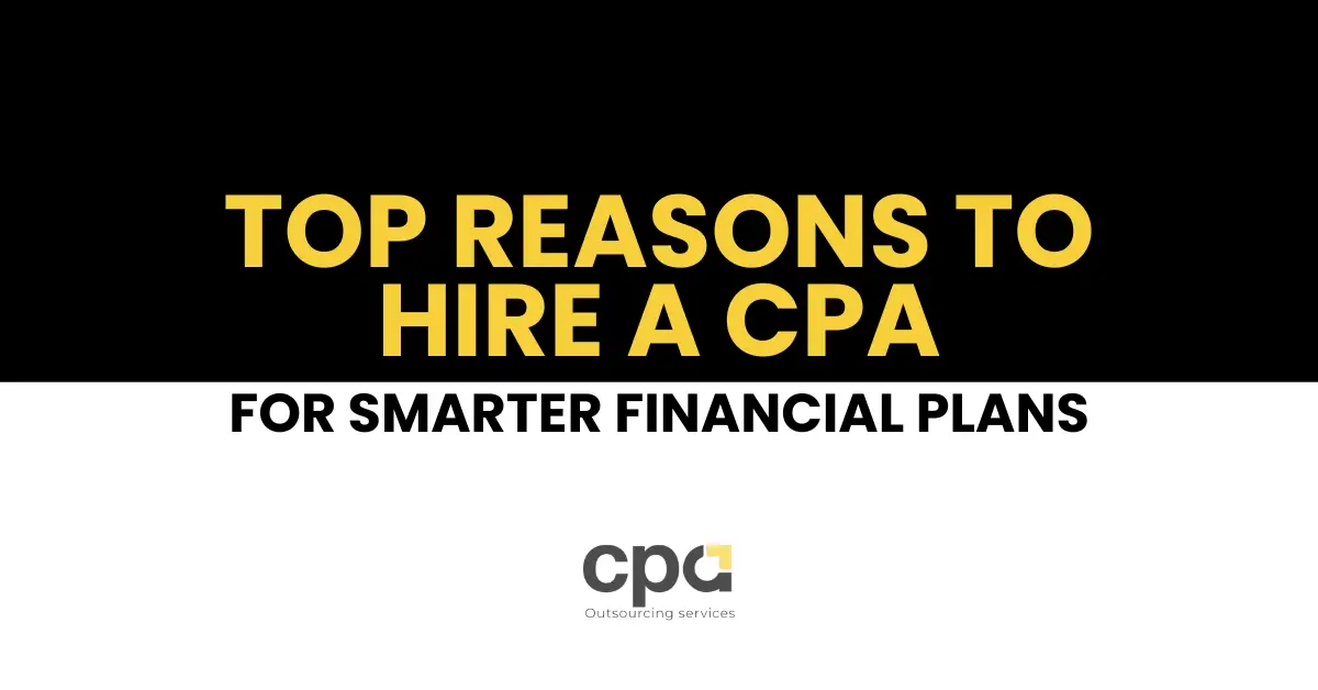 Top Reasons to Hire A CPA